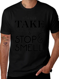 Take Time to Stop & Smell T-Shirt
