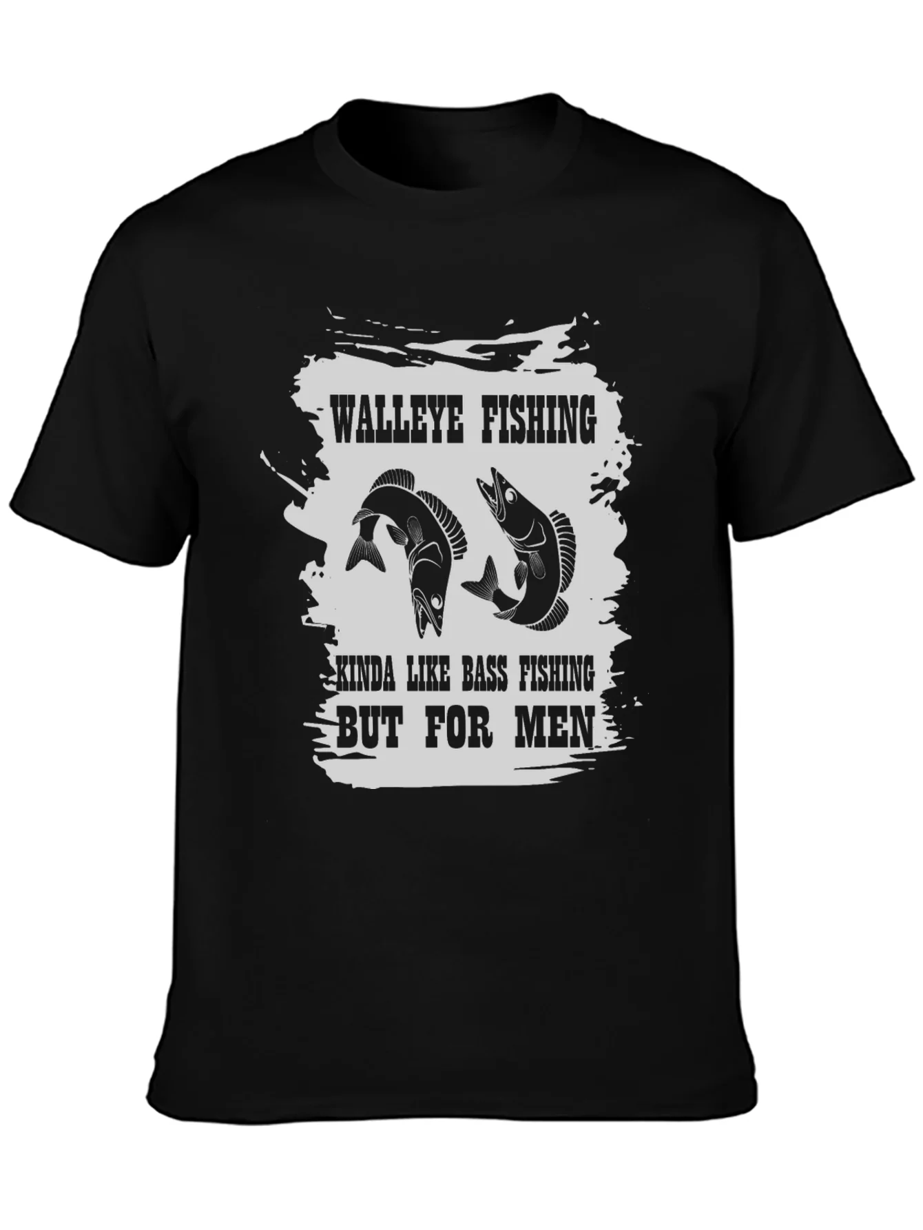 Walleye Fishing T-Shirt: Kinda Like Bass Fishing But For Men