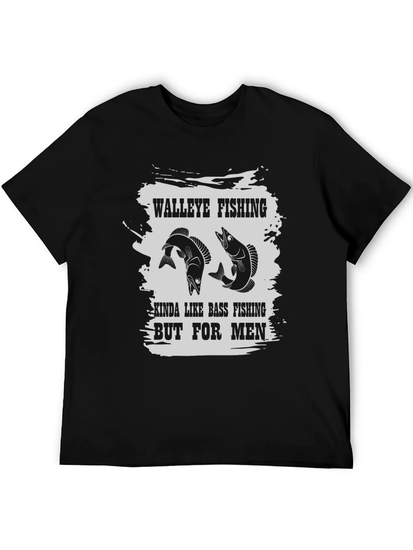 Walleye Fishing T-Shirt: Kinda Like Bass Fishing But For Men
