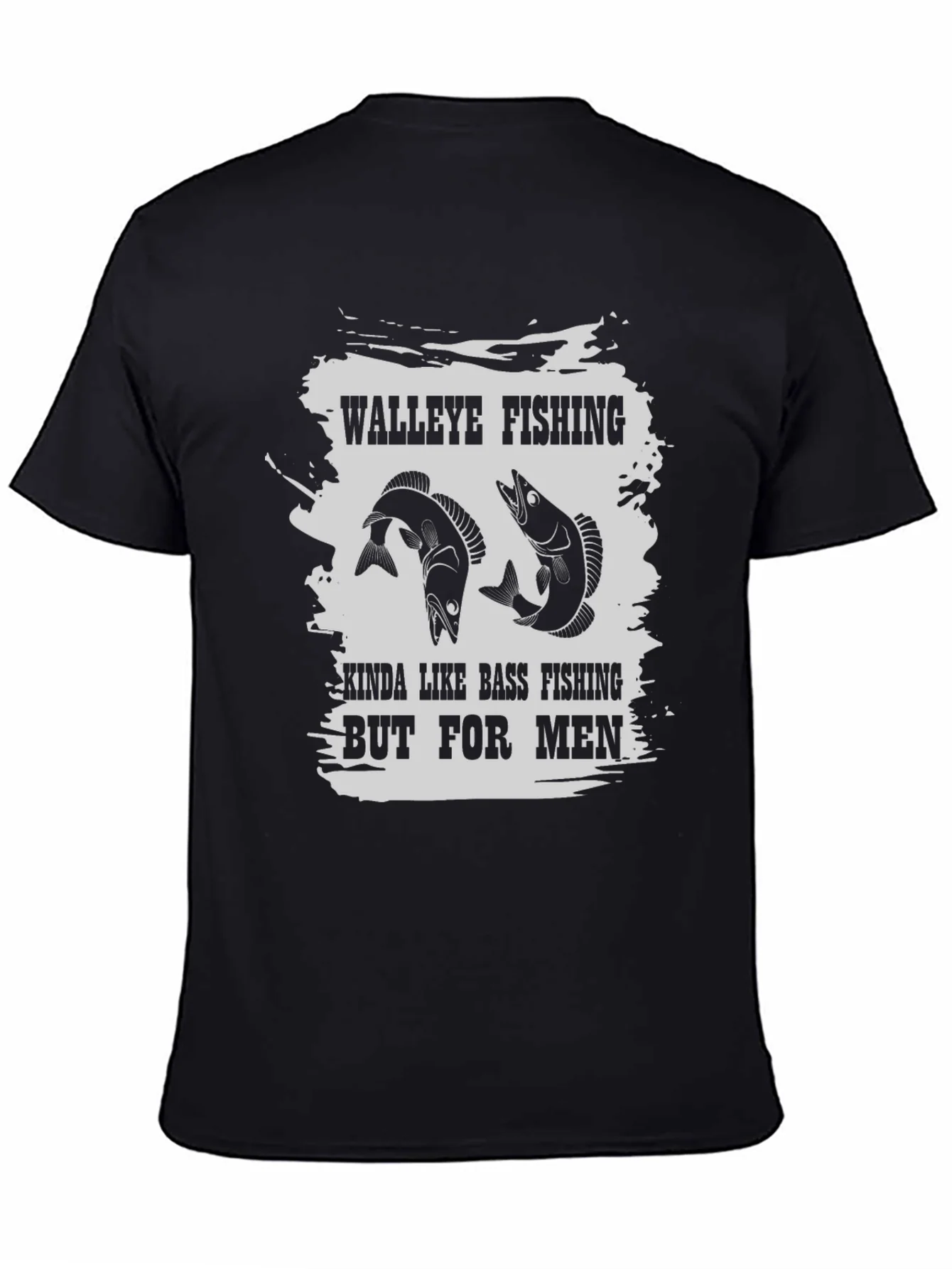 Walleye Fishing T-Shirt: Kinda Like Bass Fishing But For Men
