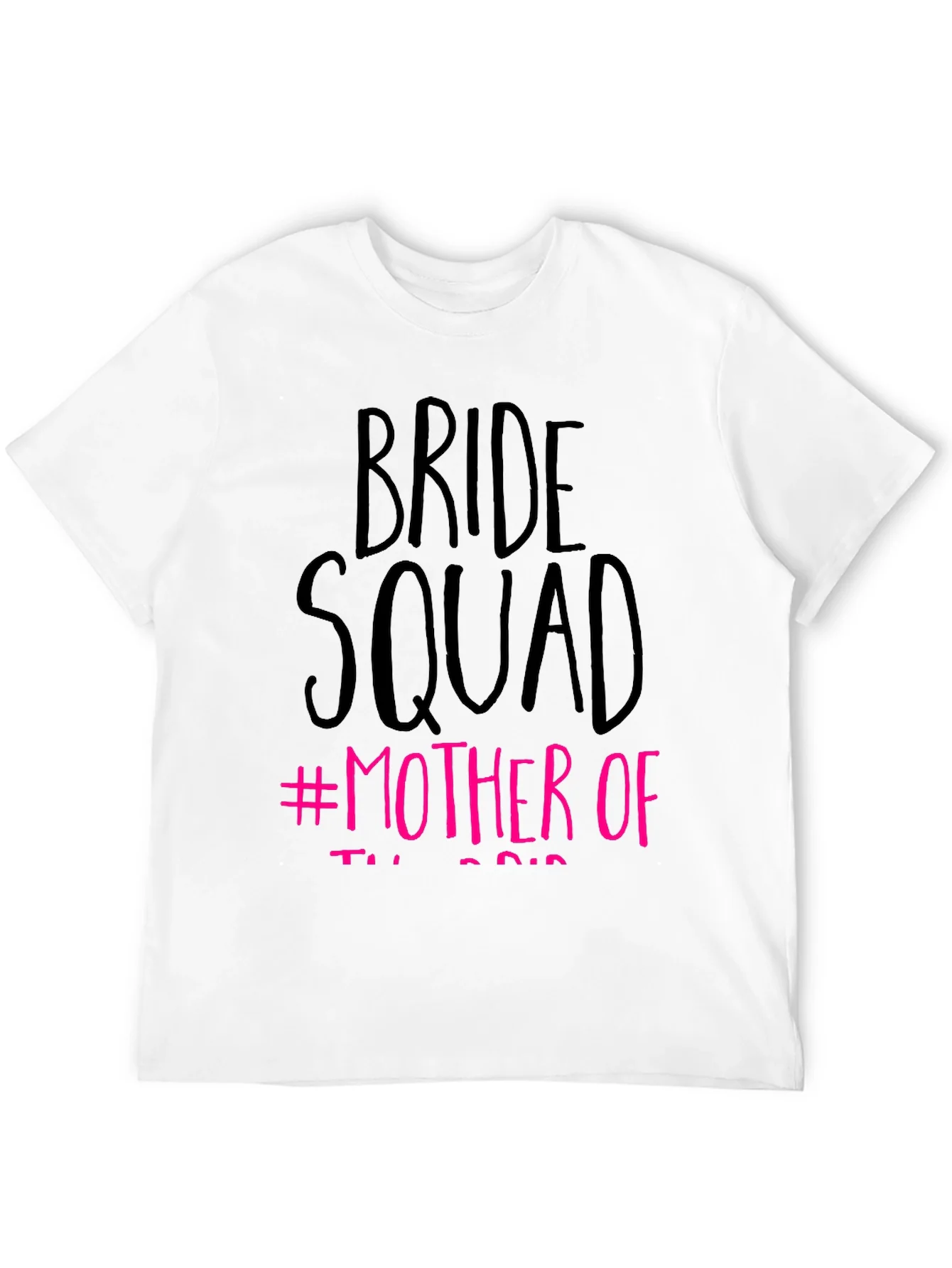 Bride Squad #Mother Of T-Shirt