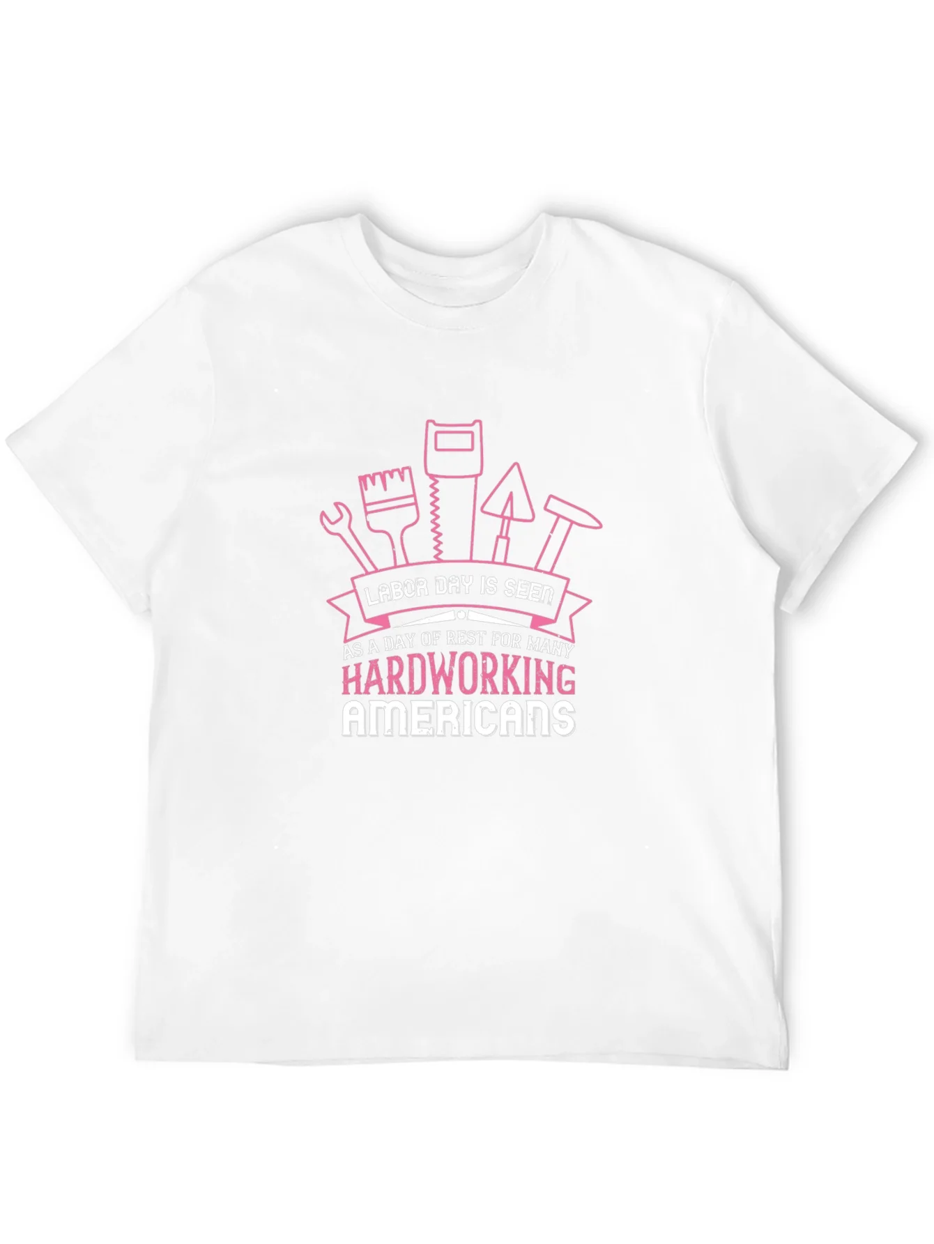 Labor Day T-Shirt for Hardworking Americans